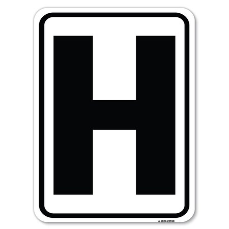 Signmission Sign with Letter H Heavy-Gauge Aluminum Rust Proof Parking Sign A-1824-22950